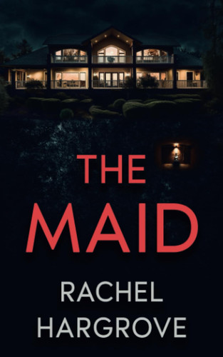 The Maid: A Psychological Thriller by Hargrove, Rachel