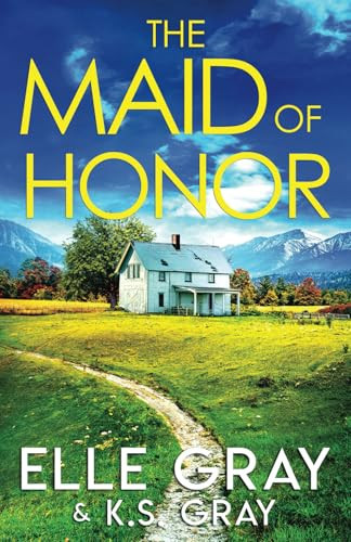 The Maid of Honor by Elle Gray