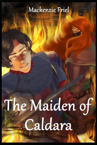 The Maiden of Caldara An Epic Fantasy by MACKENZIE. FRIEL