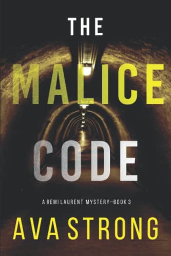 The Malice Code (A Remi Laurent FBI Suspense Thriller—Book 3) by Strong, Ava