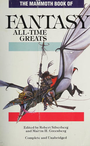 The Mammoth Book of Fantasy All-time Greats by Robert Silverberg