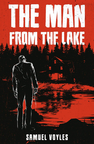 The Man from the Lake by SAMUEL. VOYLES