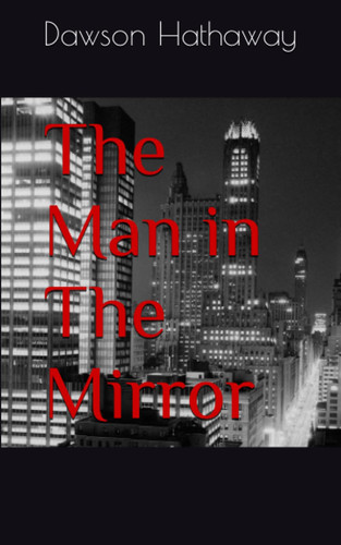 The Man in The Mirror by Dawson Hathaway