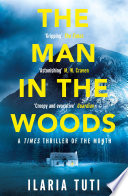 The Man in the Woods by Ilaria Tuti