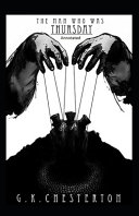 The Man Who Was Thursday A Nightmare Annotated by G K Chesterton