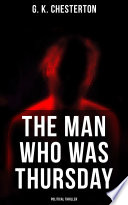 The Man Who Was Thursday (Political Thriller) by G. K. Chesterton