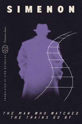 The Man Who Watched the Trains Go By (Romans Durs) by Simenon, Georges