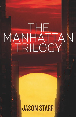 The Manhattan Trilogy: Three Dark Psychological Thrillers by Starr, Jason