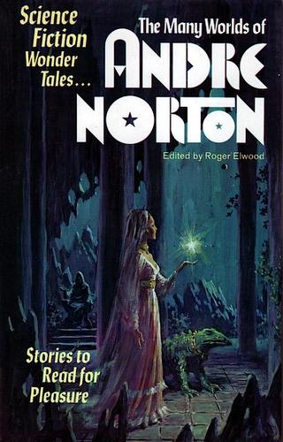 The Many Worlds of Andre Norton by Andre Norton