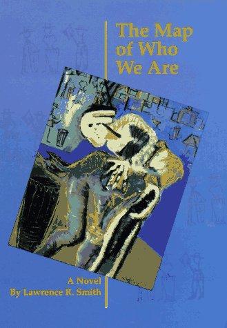 The map of who we are by Smith, Lawrence R.
