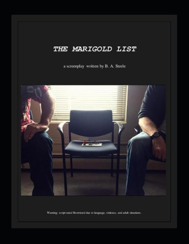 The Marigold List A Screenplay by B. A. Steele