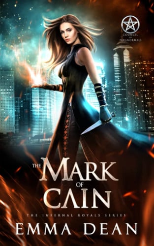 The Mark of Cain: An Urban Fantasy Lucifer Romance (The Infernal Royals) by Dean, Emma