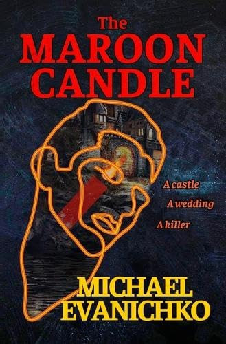 The Maroon Candle by Evanichko, Michael