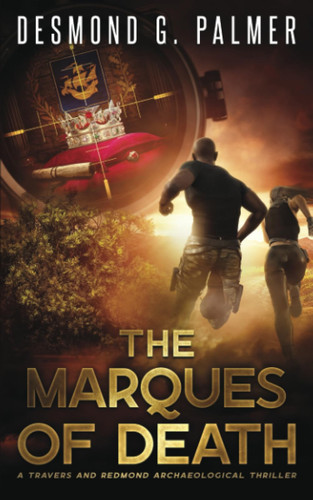 The Marques of Death: A Travers & Redmond Archaeological Thriller (The Acquirers Archaeological Thrillers) by Palmer, D G