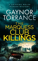 THE MARQUESS CLUB KILLINGS a Gripping Welsh Murder Mystery by Gaynor Torrance