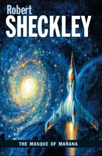 The Masque Of Manana by Robert Sheckley