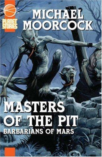 The Masters of the Pit or Barbarians of Mars by Michael Moorcock