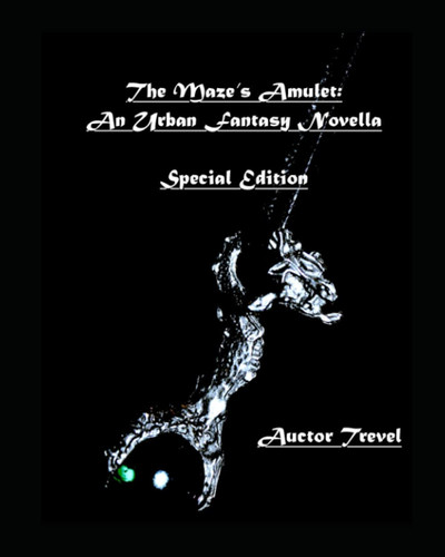 The Maze's Amulet: an Urban Fantasy Novella by Auctor Trevel