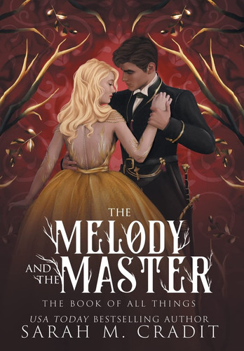 The Melody and the Master A Standalone Marriage of Convenience Fantasy Romance by Sarah M. Cradit