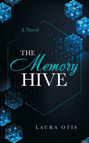 The Memory Hive by Laura Otis