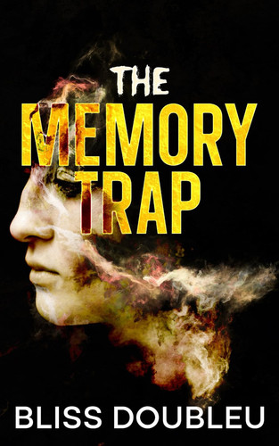 The Memory Trap: An addictive psychological thriller by DoubleU, Bliss