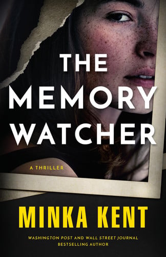 The Memory Watcher A Thriller by Minka Kent