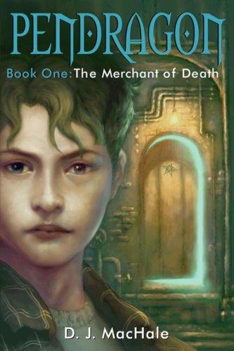 The Merchant of Death (Pendragon #1) by D. J. MacHale