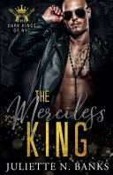 The Merciless King by Juliette N Banks