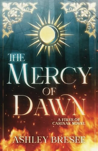 The Mercy of Dawn A Dark Fantasy Romance by ASHLEY. BRESEE