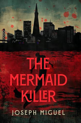 The Mermaid Killer by Joseph Miguel