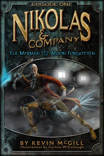 The Merman and The Moon Forgotten (Nikolas and Company by Kevin McGill