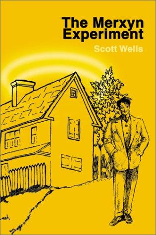 The Merxyn Experiment by Scott Wells