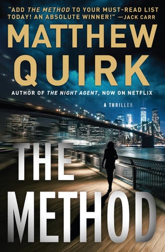 The Method: A High-Stakes Thriller from the Author of The Night Agent by Quirk, Matthew