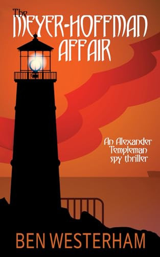 The Meyer-Hoffman Affair: An old-fashioned classic spy thriller (Alexander Templeman spy thrillers) by Westerham, Ben