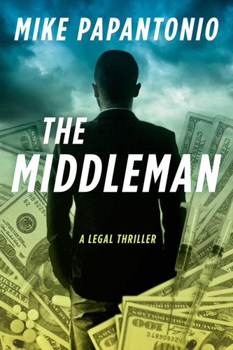 The Middleman A Legal Thriller by Mike Papantonio