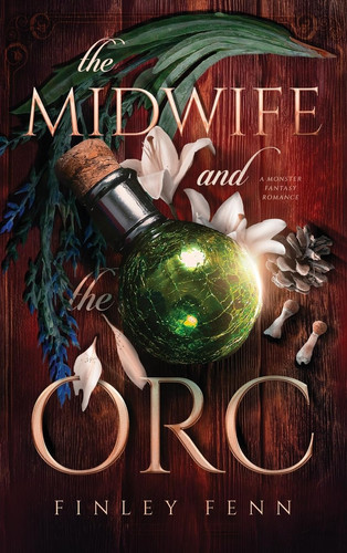 The Midwife and the Orc A Monster Fantasy Romance by Finley Fenn