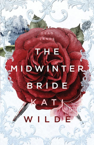 The Midwinter Bride A Dead Lands Fantasy Romance by Kati Wilde