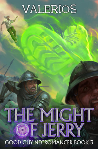 The Might of Jerry: A Progression Fantasy Adventure (Good Guy Necromancer) by Valerios