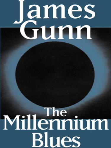 The Millennium Blues by James E. Gunn