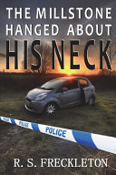 The Millstone Hanged About His Neck by R S Freckleton