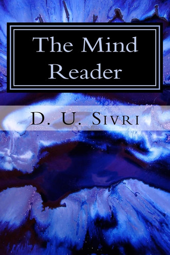 The Mind Reader The Countdown Has Begun by D. Sivri