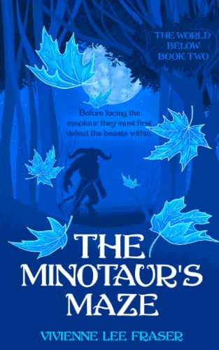 The Minotaur's Maze The World Below Paranormal Fantasy Book Two by Vivienne Lee Fraser
