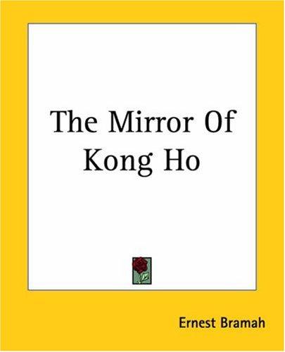 The Mirror of Kong Ho by Ernest Bramah