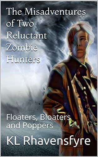 The Misadventures of Two Reluctant Zombie Hunters by KL Rhavensfyre