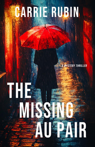 The Missing Au Pair: A Mystery Thriller by Rubin, Carrie