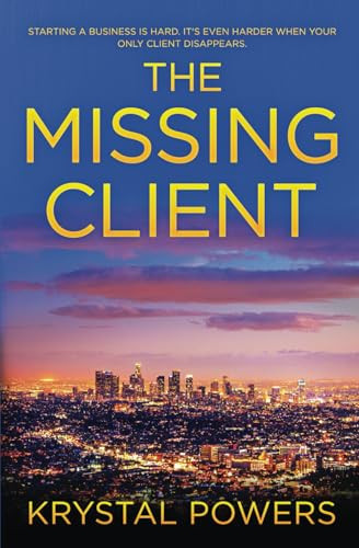 The Missing Client (Jocelyn Bennett Crime Thriller) by Powers, Krystal