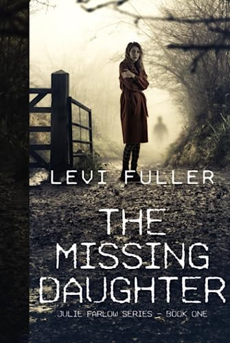 The Missing Daughter: Julie Farlow FBI Mystery Thriller by Fuller, Levi