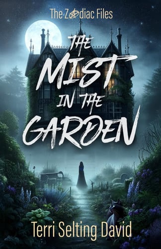The Mist in the Garden A Teen Supernatural Thriller by Terri Selting David