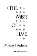 The mists of time by Margaret Jean Anderson