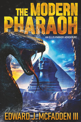 The Modern Pharaoh: an Ellis Parker Adventure Thriller by McFadden III, Edward J.